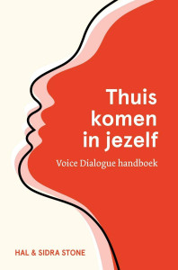 Thuiskomen in jezelf. Voice Dialogue handboek